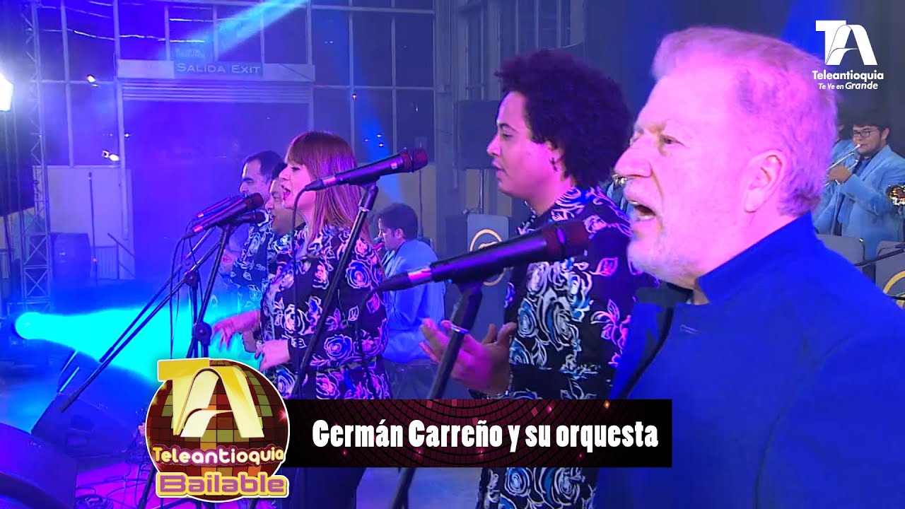 Teleantioquia Bailable, Germán Carreño y su Orquesta - Teleantioquia