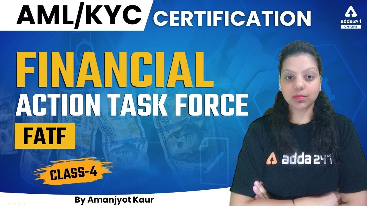 AML/KYC Certification Course | Financial Action Task Force | By Amanjyot Kaur