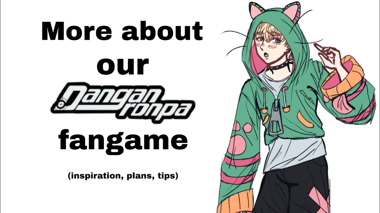 More about our Danganronpa fan game (looking for staff)