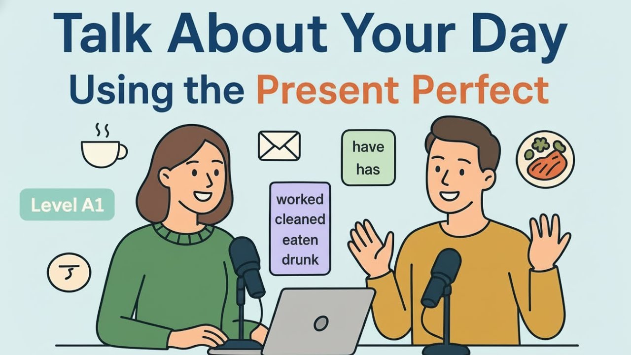 Talk About Your Day in English - Learn Present Perfect Easily | English Podcast for Beginner