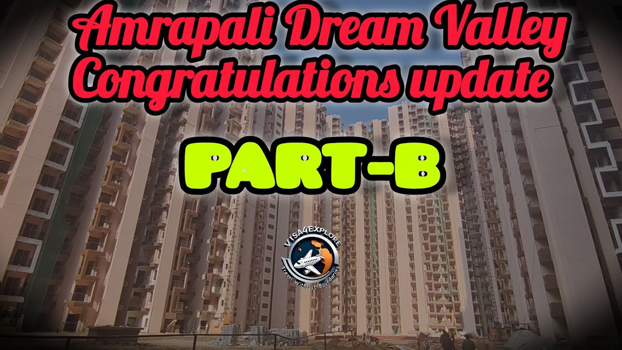 Amrapali Dream Valley l Construction Update PART -B