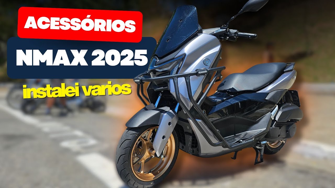 INSTALEI VARIOS ACESSÓRIOS NA NMAX 2025