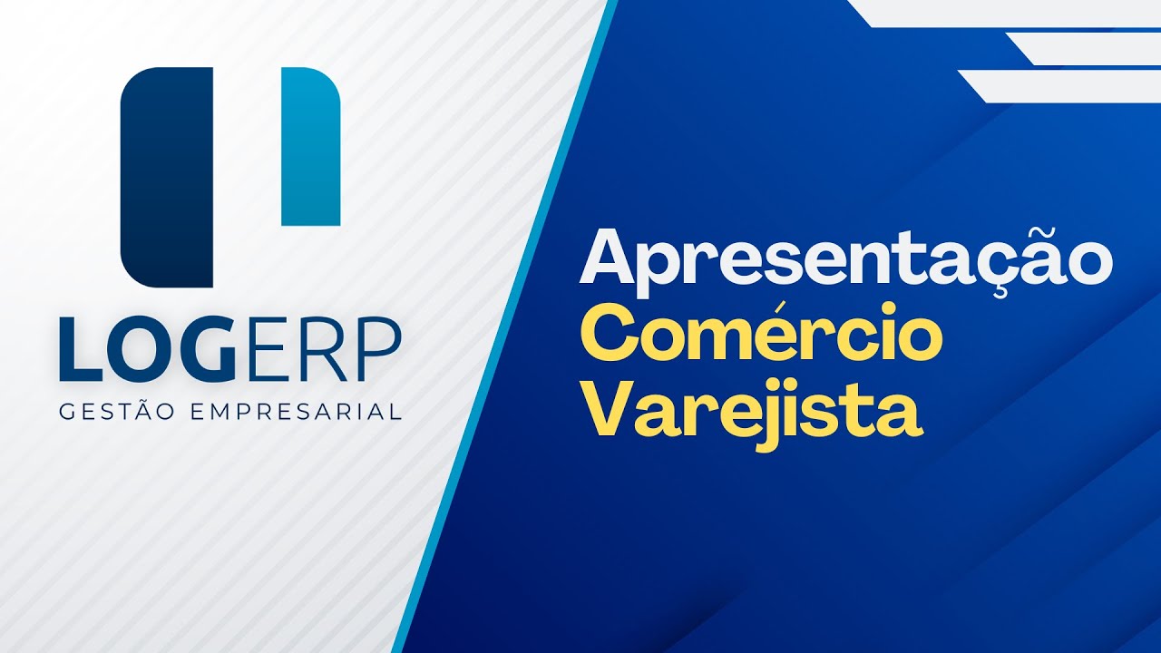 Apresenta&ccedil;&atilde;o COMPLETA SISTEMA LOG ERP - Gest&atilde;o Empresarial para COM&Eacute;RCIO VAREJISTA