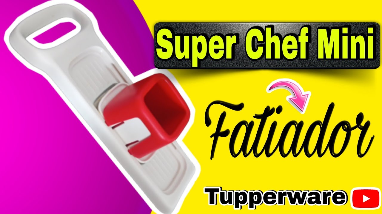 Super Chef Mini Tupperware - Fatiador Tupperware