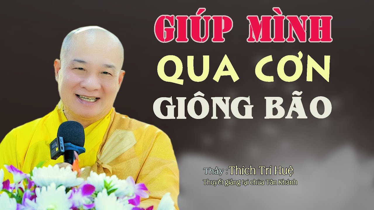 N6887 Cách Rất Hay Để Tự Độ Chính Mình Qua Cơn Giông Bão. Thầy Thích Trí Huệ