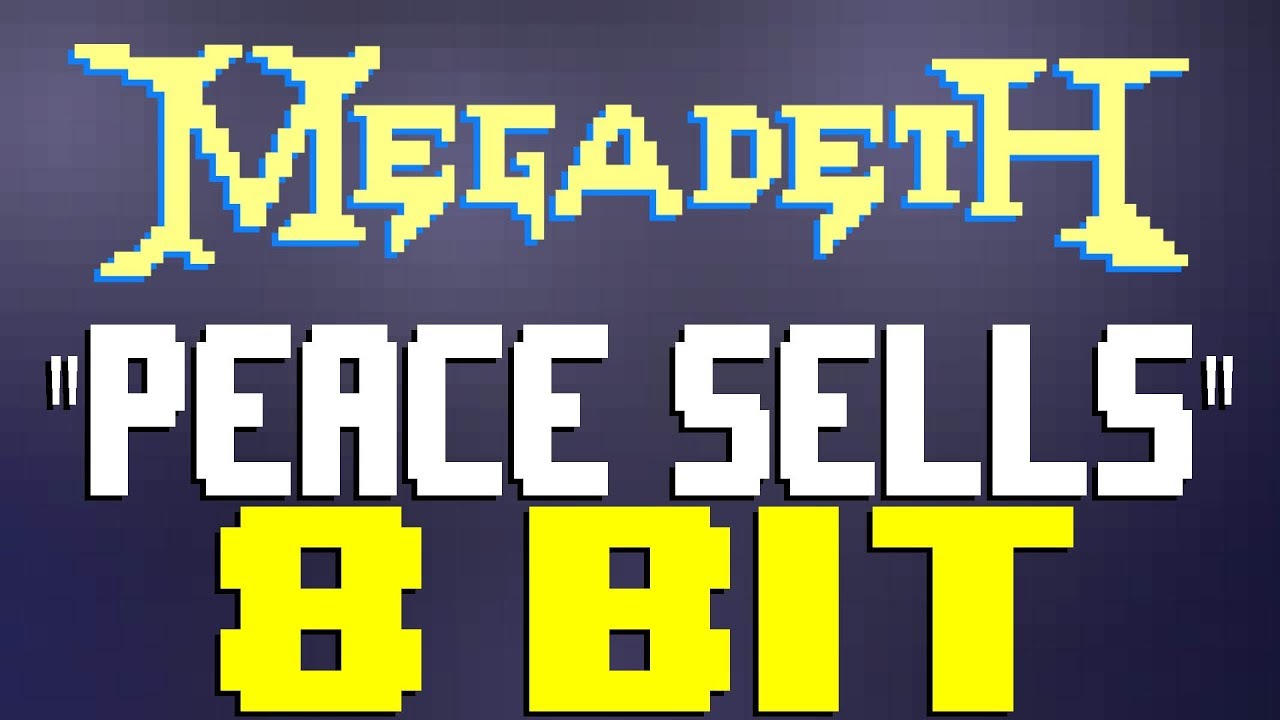 Peace Sells [8 Bit Tribute to Megadeth] - 8 Bit Universe