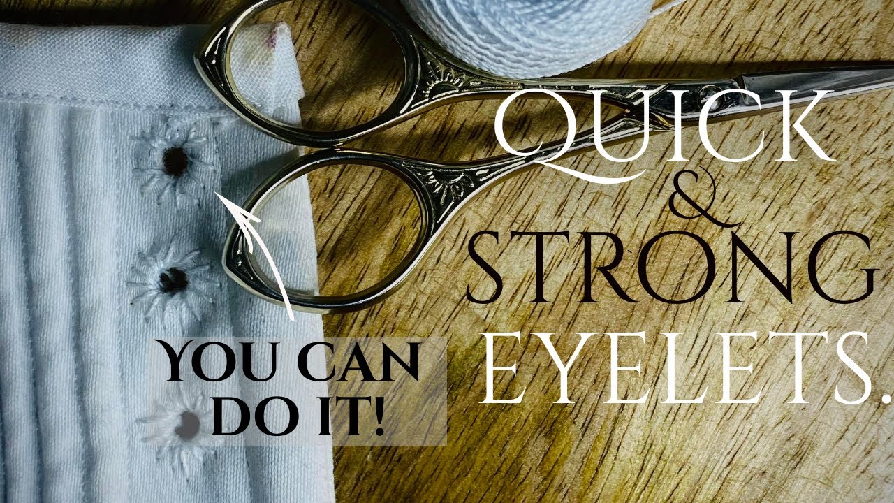 How to Sew Eyelets by Hand | Quick and Simple Technique | Historical Sewing