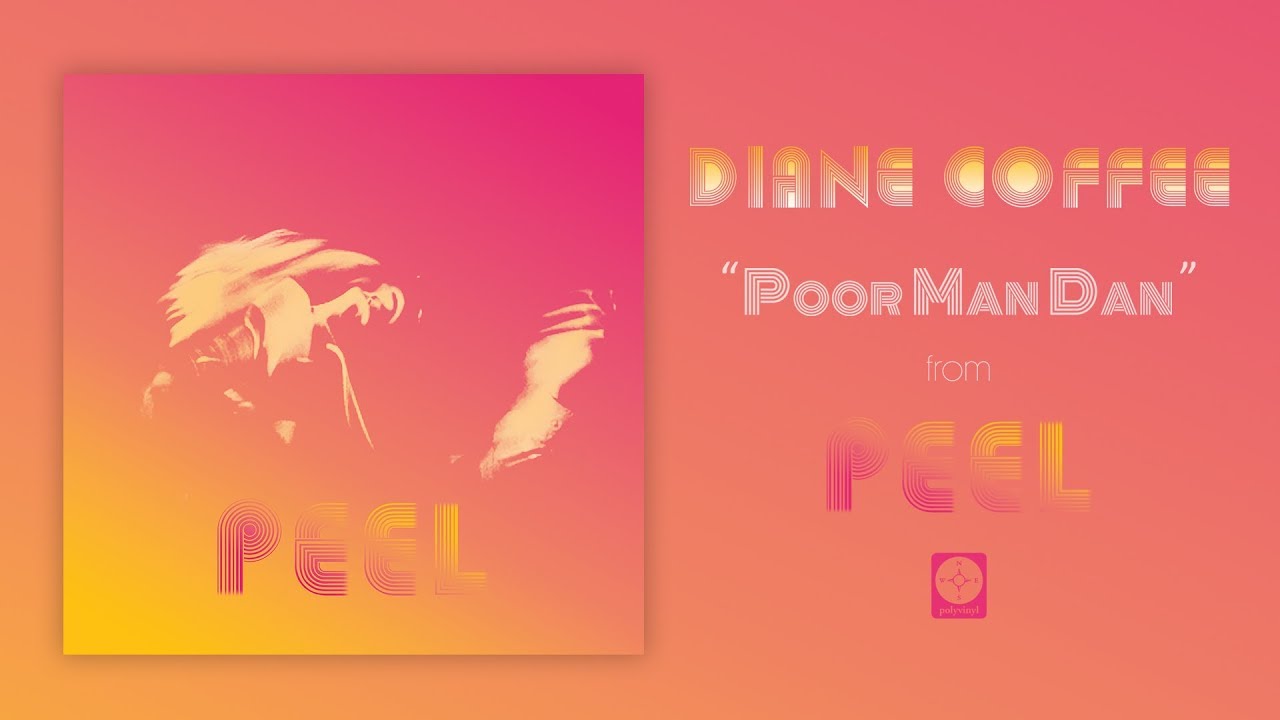 Diane Coffee - Poor Man Dan [OFFICIAL AUDIO]