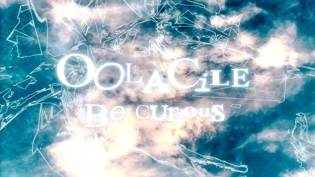 Oolacile - Be Curious (Minimix)