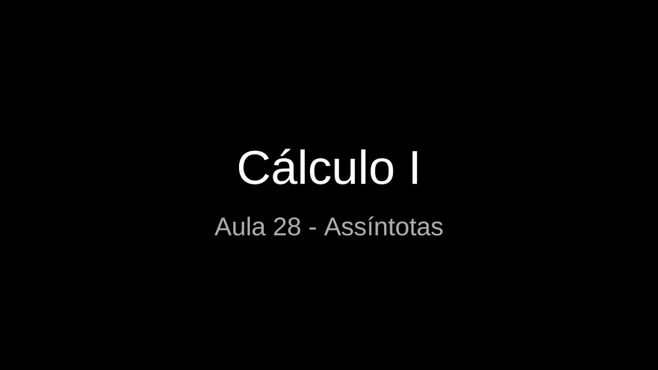 Cálculo I | Aula 28 | Assíntotas