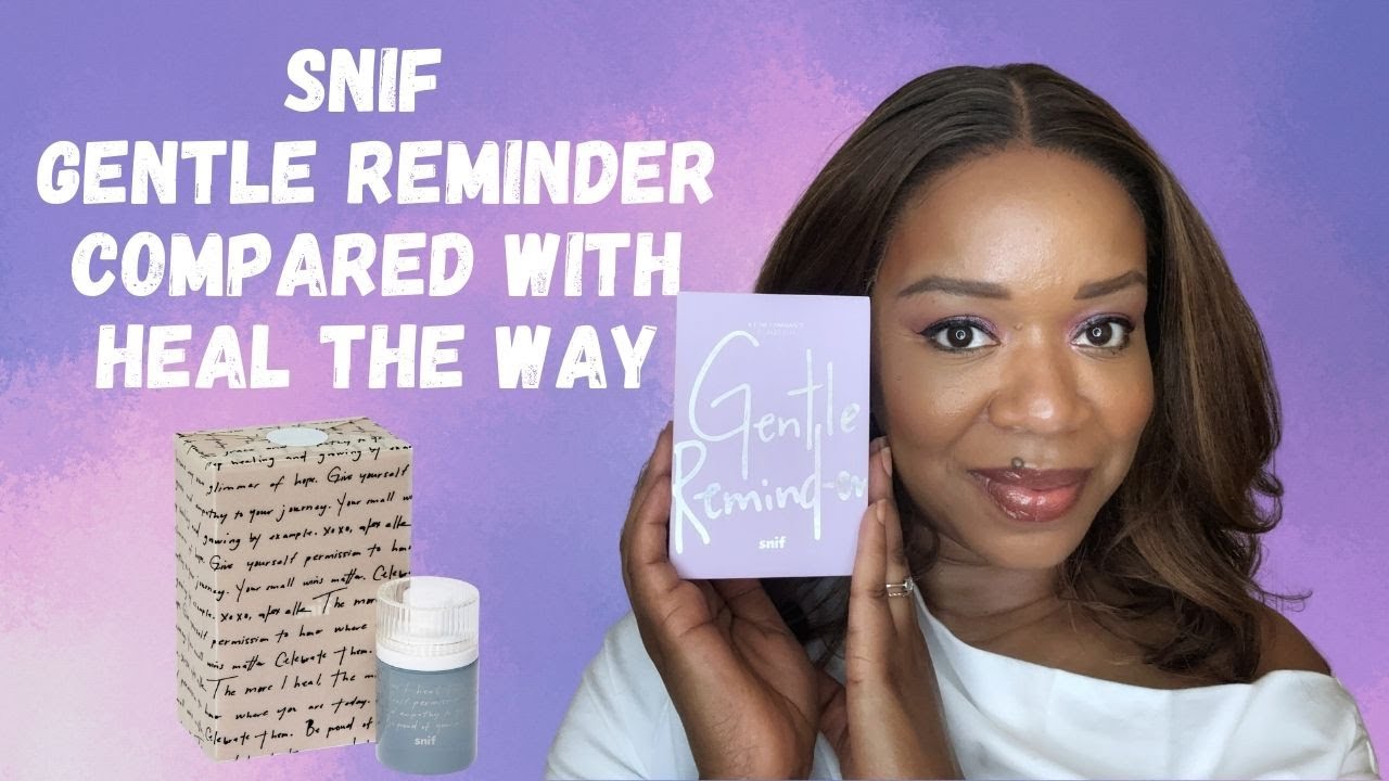 SNIF'S GENTLE REMINDER VS HEAL THE WAY!