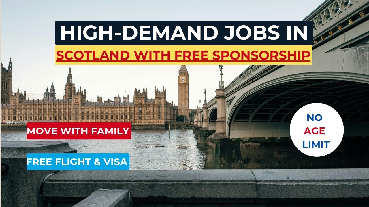 Scotland High Demand Jobs 2025 | Free Visa Sponsorship, No Age Limit, No IELTS