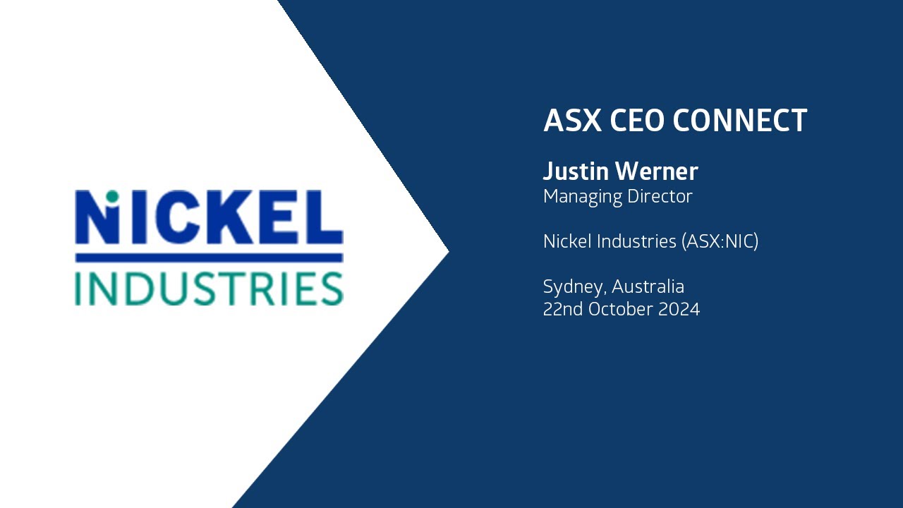 ASX CEO Connect October 2024 | Nickel Industries Limited  (ASX:NIC)