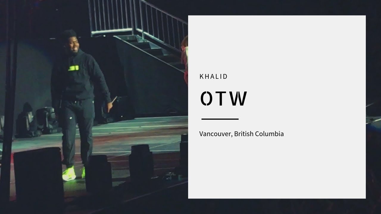 Khalid - OTW (LIVE)