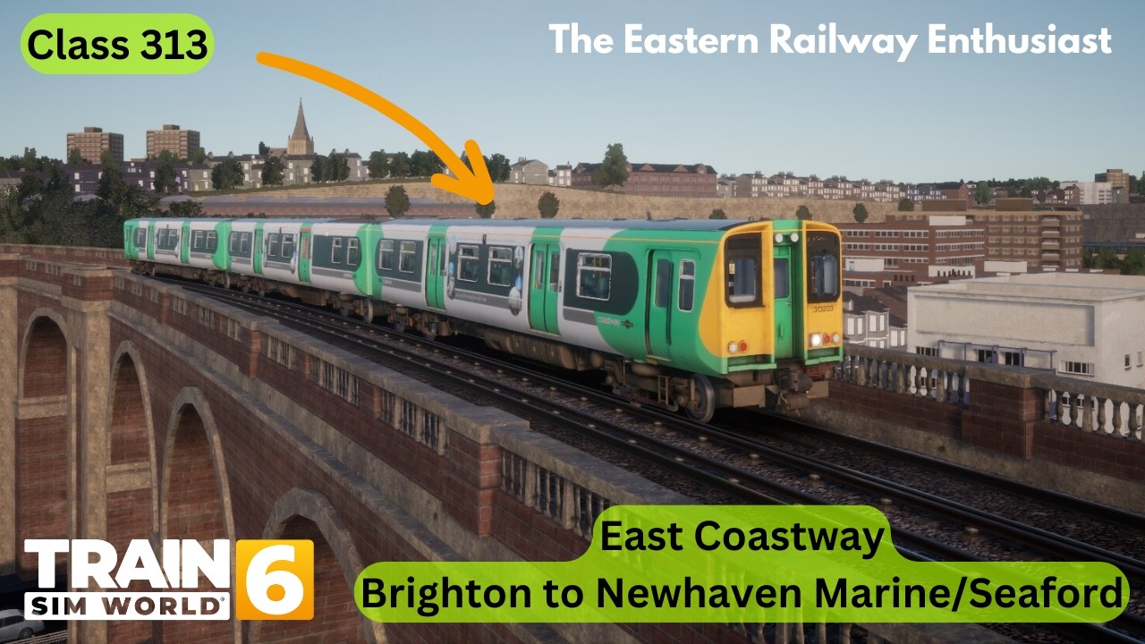 TSW 6 | Train Driving | Brighton to Newhaven Marine/Seaford | Class 313