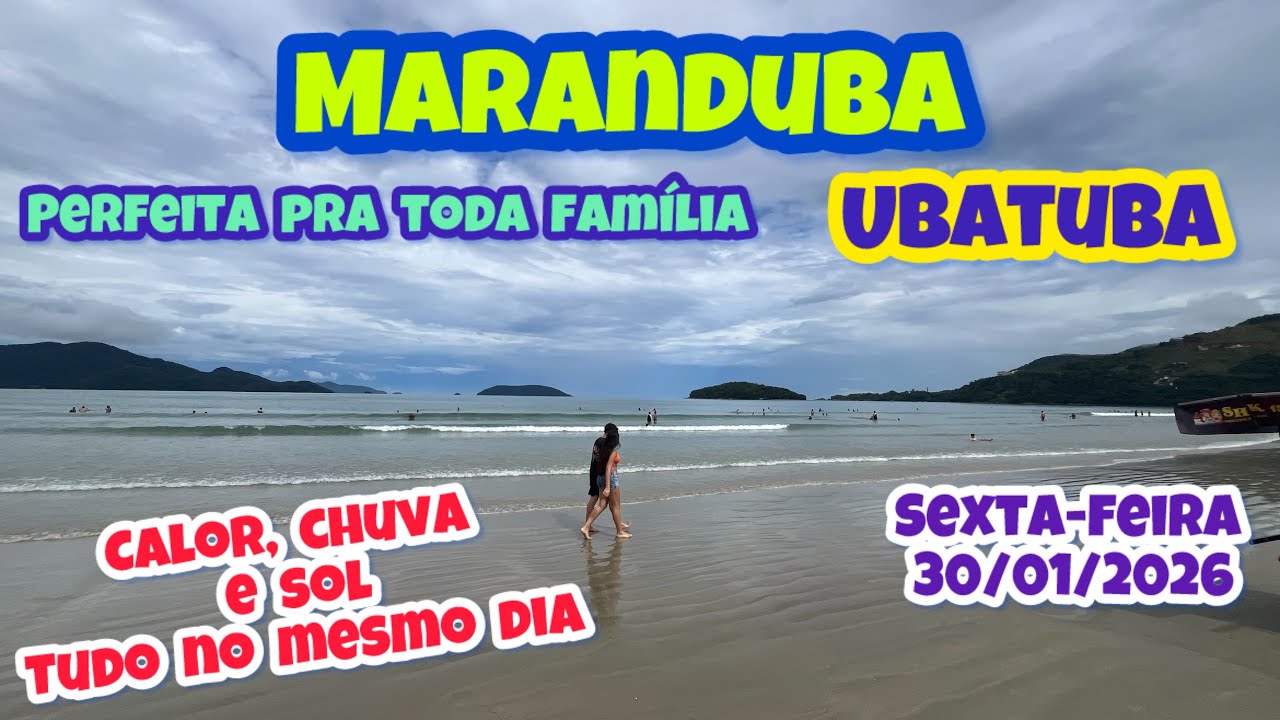 UBATUBA SEXTOU NA PRAIA DA MARANDUBA, TEVE CHUVA E UM POUCO DE SOL SEXTA-FEIRA 30/01/2026