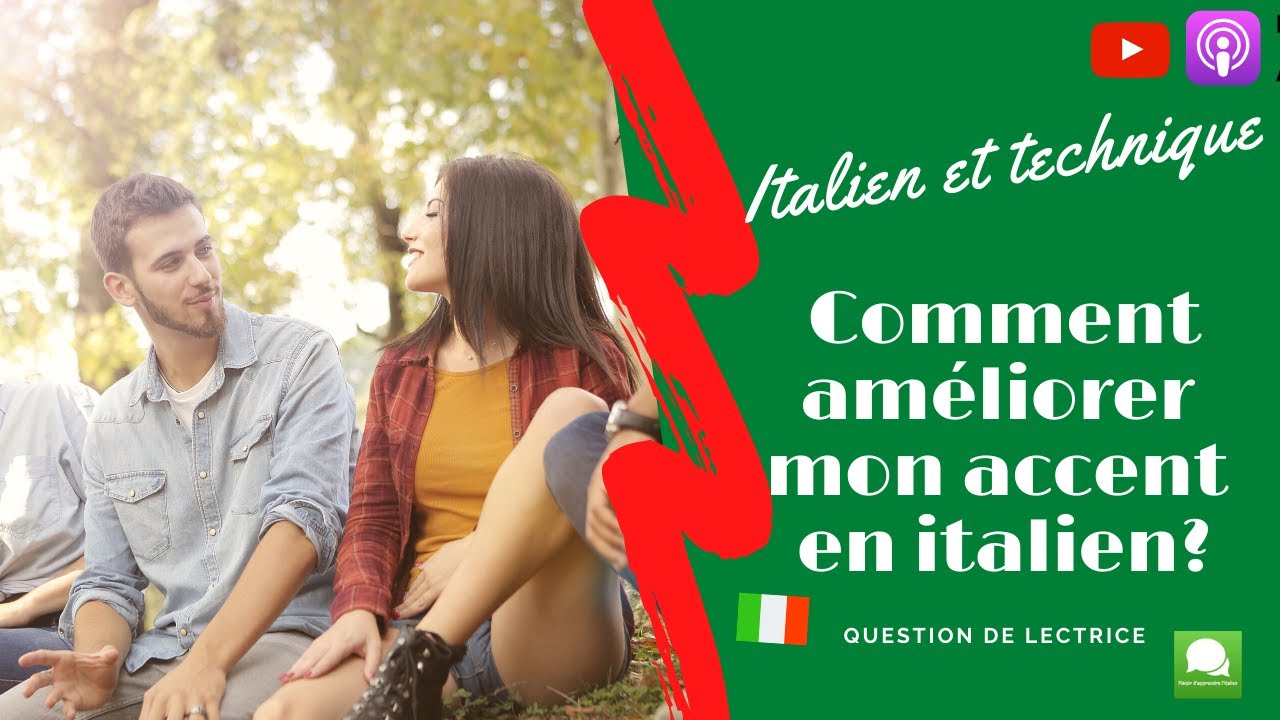 Comment améliorer mon accent en italien ?