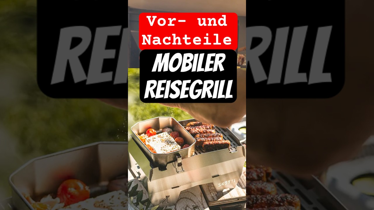 Vor- und Nachteile mobiler Reise-Grill | Skotti 2.0