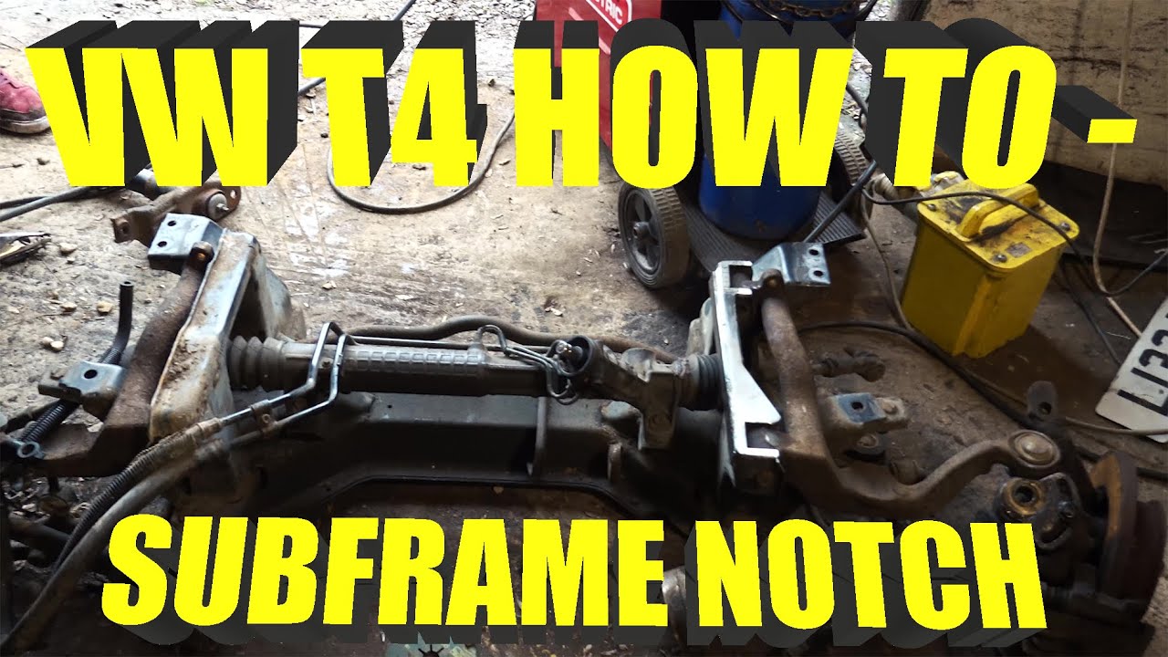 VW T4 lowering guide - how to - subframe notch  || a must have modification ||