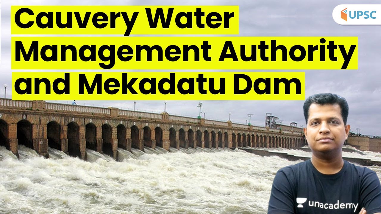 Cauvery Water Management Authority and Mekadatu Dam | CWMA Discussion on Mekedatu Dam Explained