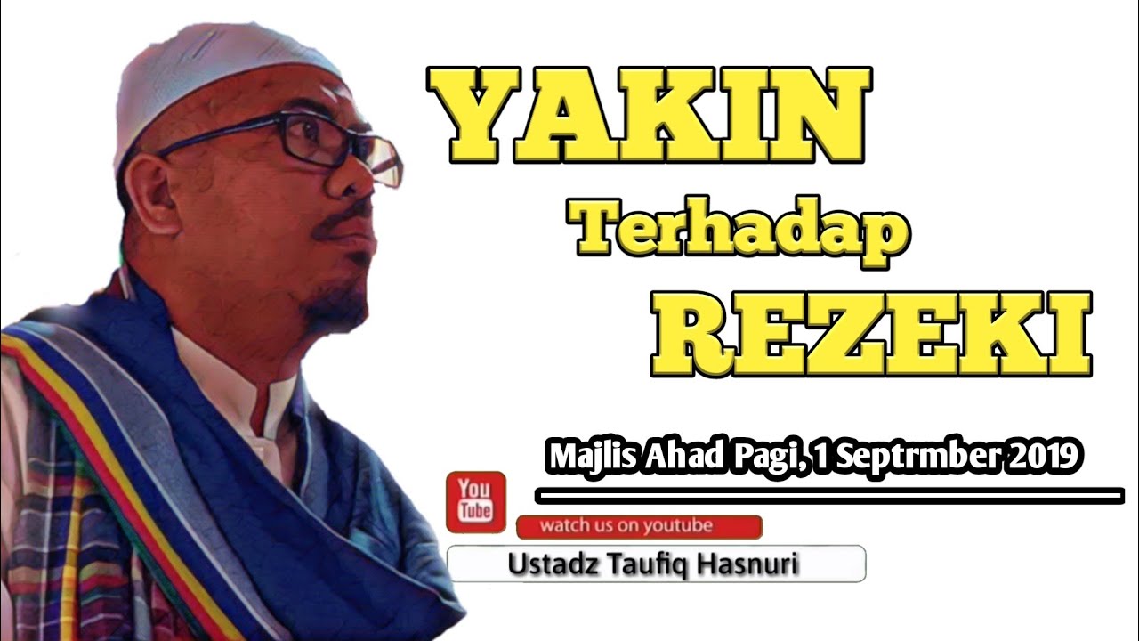 Ustadz Taufiq Hasnuri || Yakin terhadap Rezeki  || Majlis Ahad  || 1 September 2019