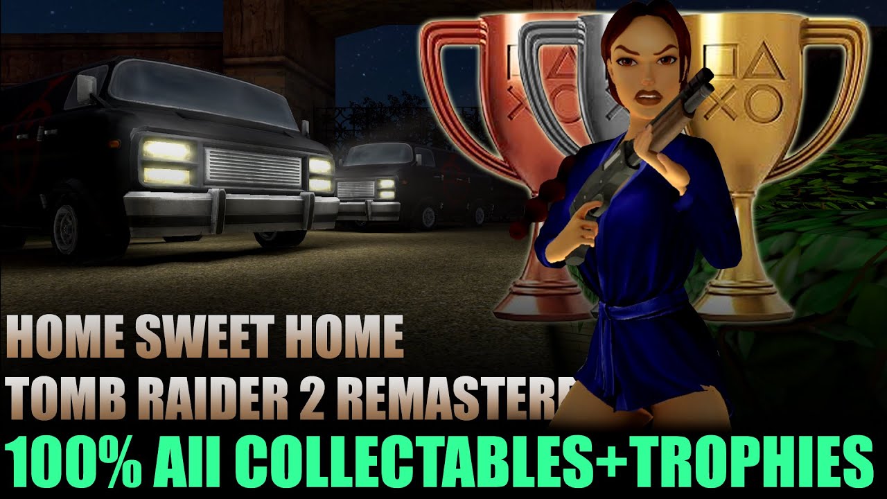 Tomb Raider 2 Remastered | Home Sweet Home: All Collectable Pickups & Trophy Achievement Guide 100%