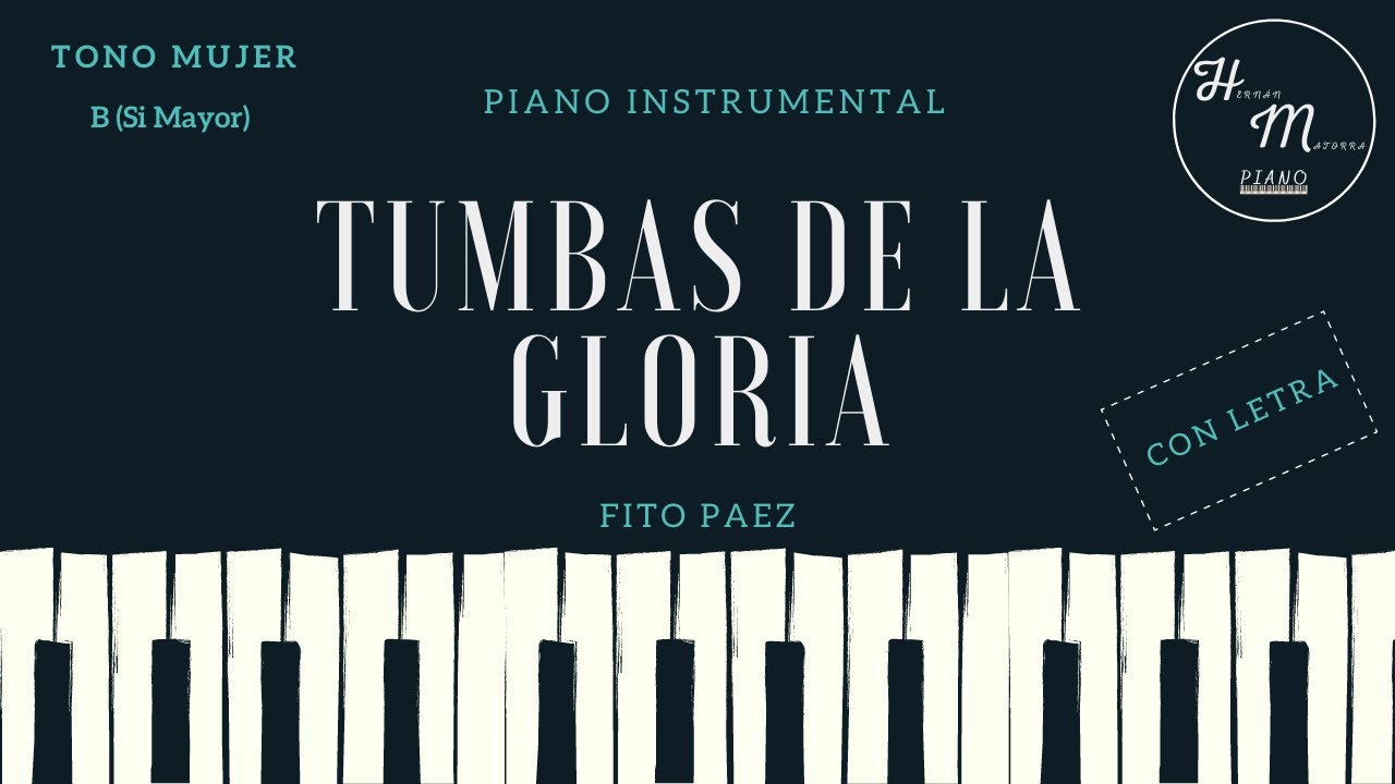 Tumbas de la gloria - TONO MUJER - Fito Paez - Karaoke Instrumental de Piano - B (Si Mayor)