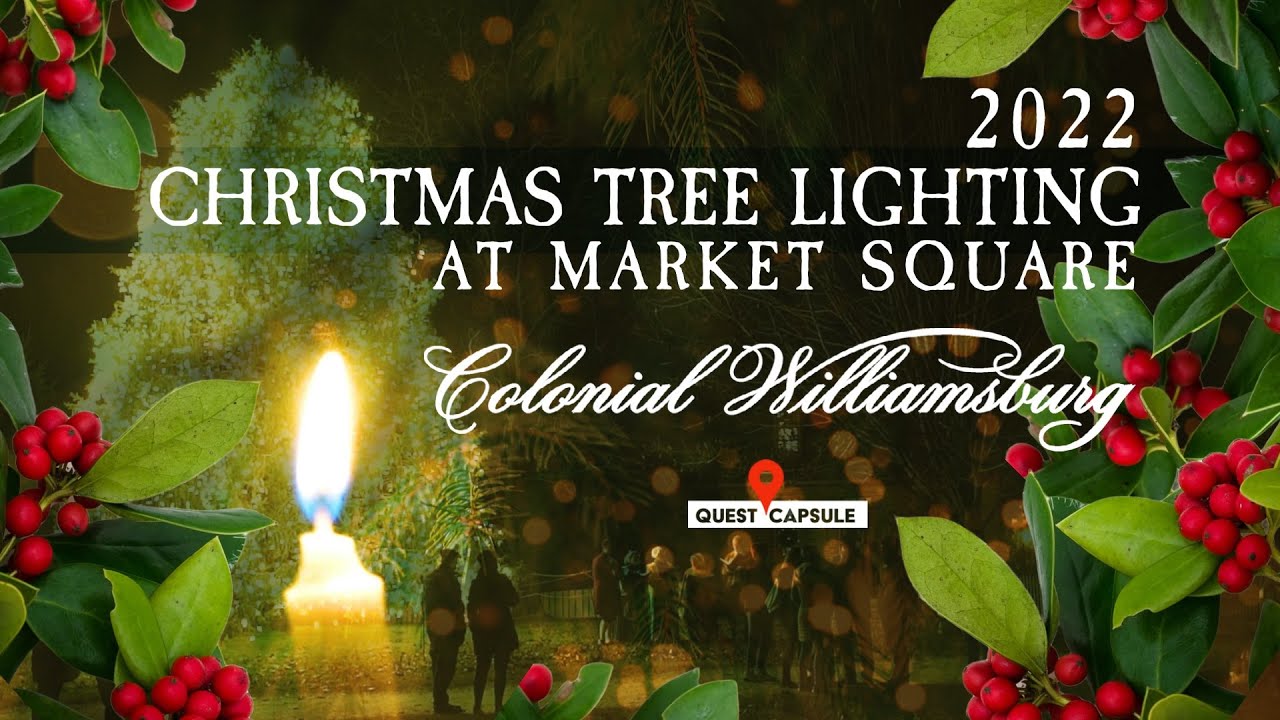 (2022) Colonial Williamsburg Christmas Tree Lighting at Market Square - Stories, Carols, Fife & Drum