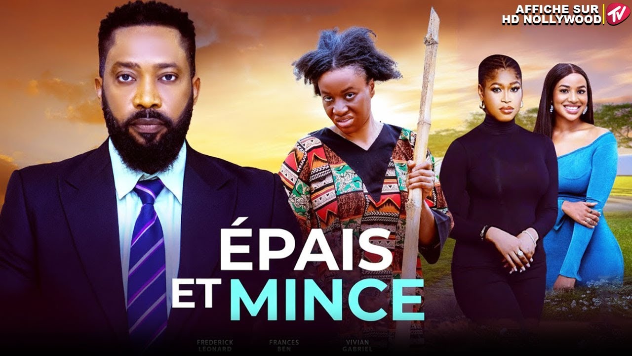 EPAIS ET MINCE (Fedrick Leonard, Mercy Johnson) : Nouveau Film Nigerian En Francais Complete