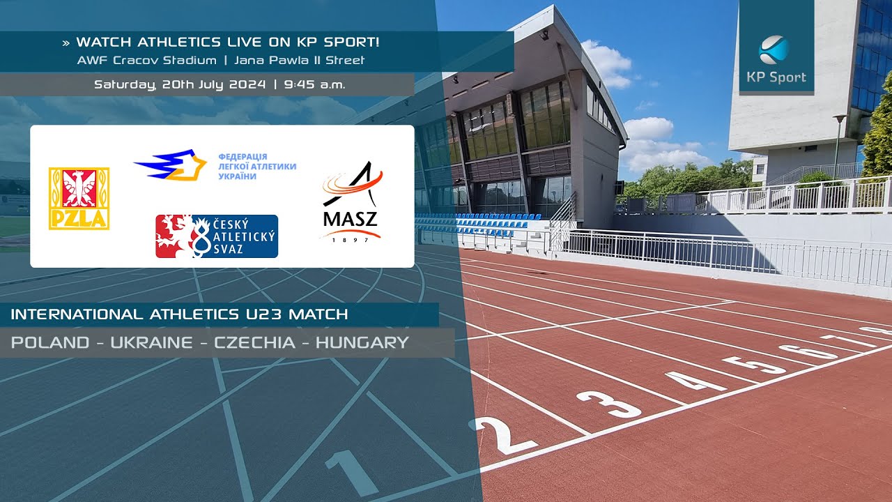 International Athletics Match U23: Poland - Ukraine - Czechia - Hungary / LIVE / Cracow [20.07.2024]