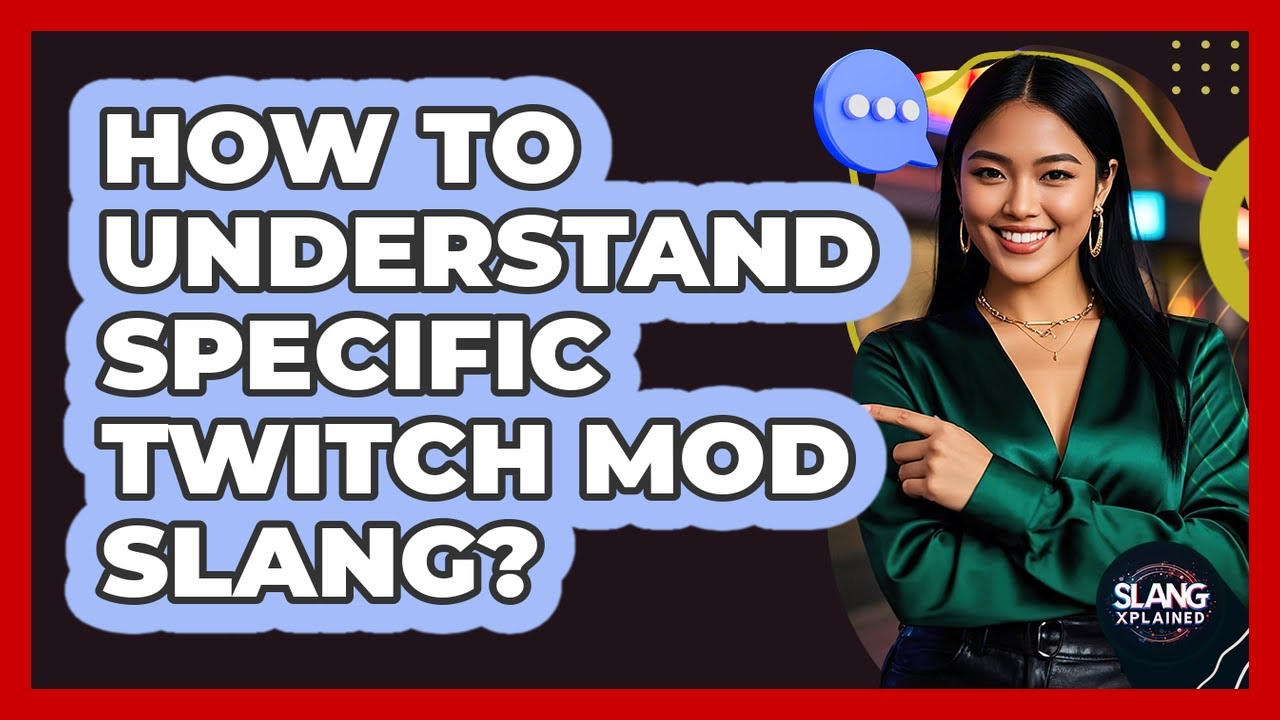 How To Understand Specific Twitch Mod Slang? - SlangXplained