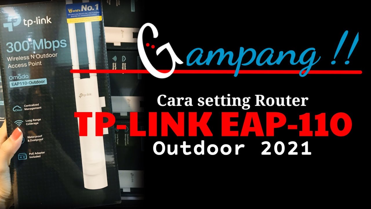 CARA SETTING ROUTER TP-LINK EAP 110 OUTDOOR
