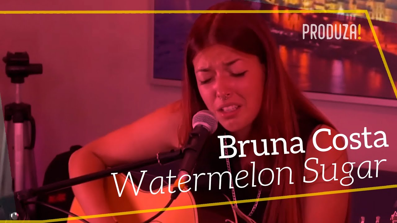 Watermelon Sugar - Harry Styles | Cover Bruna Costa | Live @produza.pt