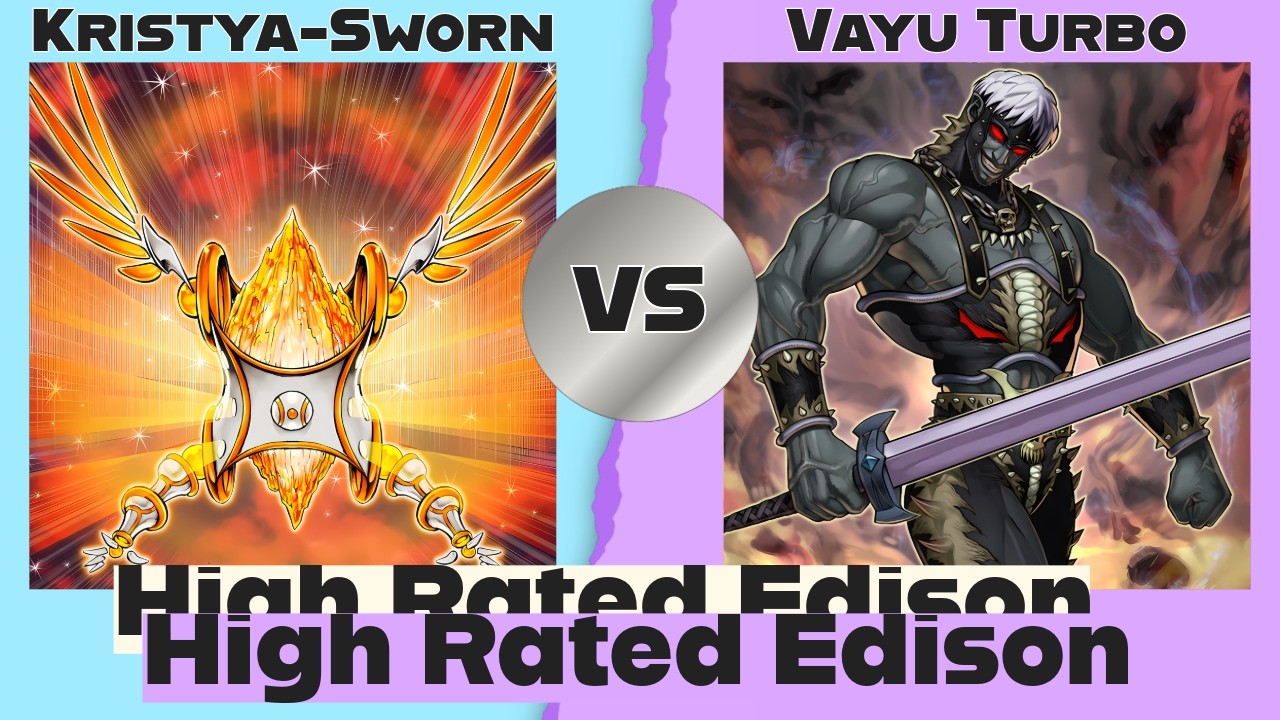 Kristya-sworn vs Vayu Turbo - High Rated Edison Yu-Gi-Oh!