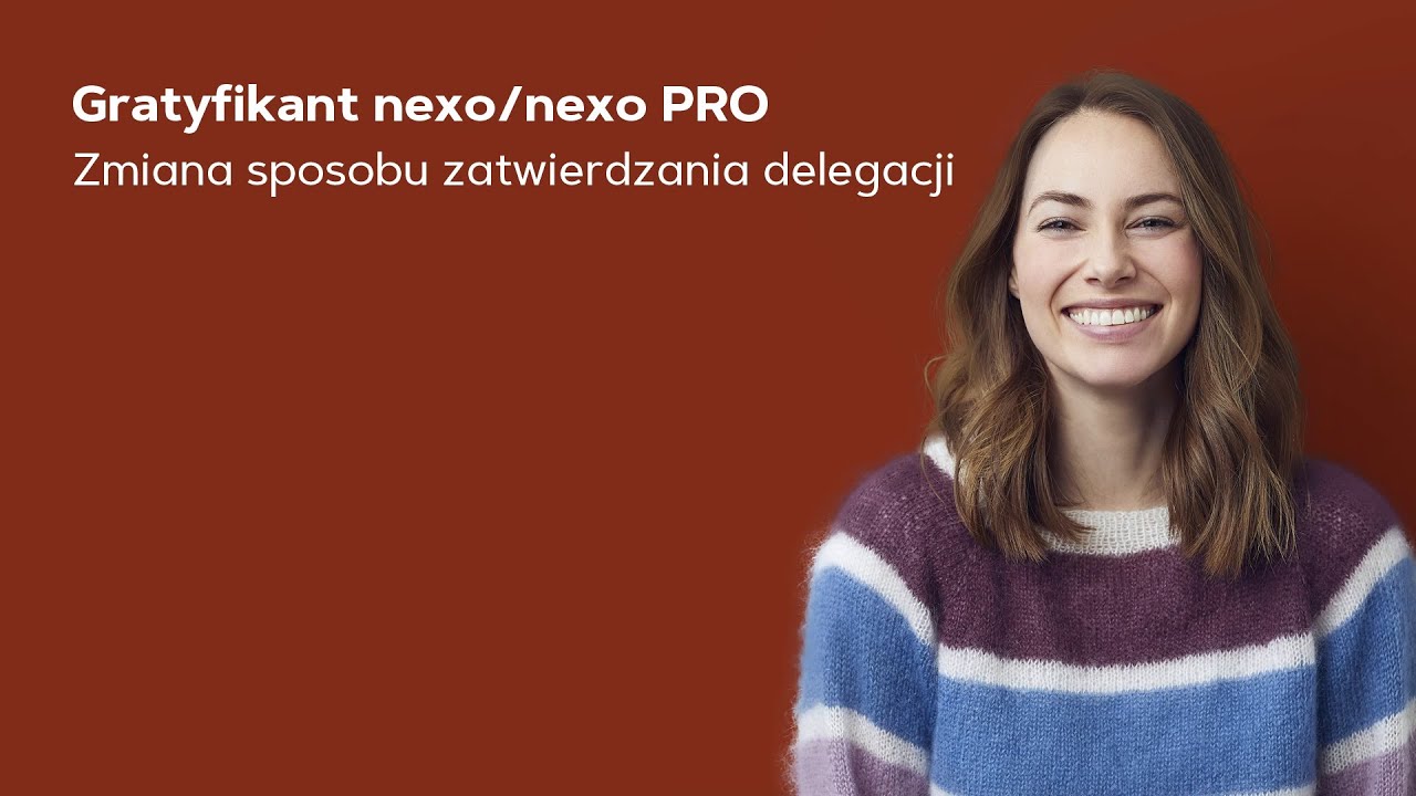 Gratyfikant nexo/nexo PRO - zmiana sposobu zatwierdzania delegacji