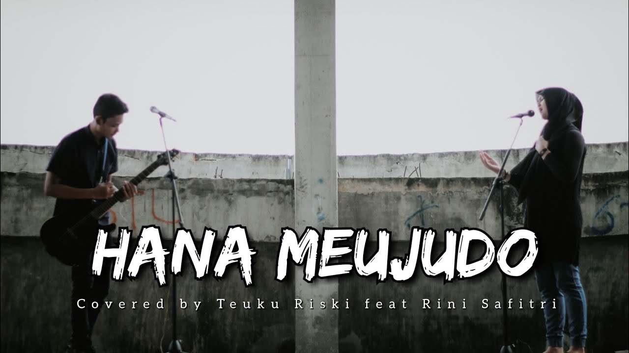 RIALDONI - Hana Meujudoe [Cover by Teuku Riski ft Rini Safitri] [Rock Style]
