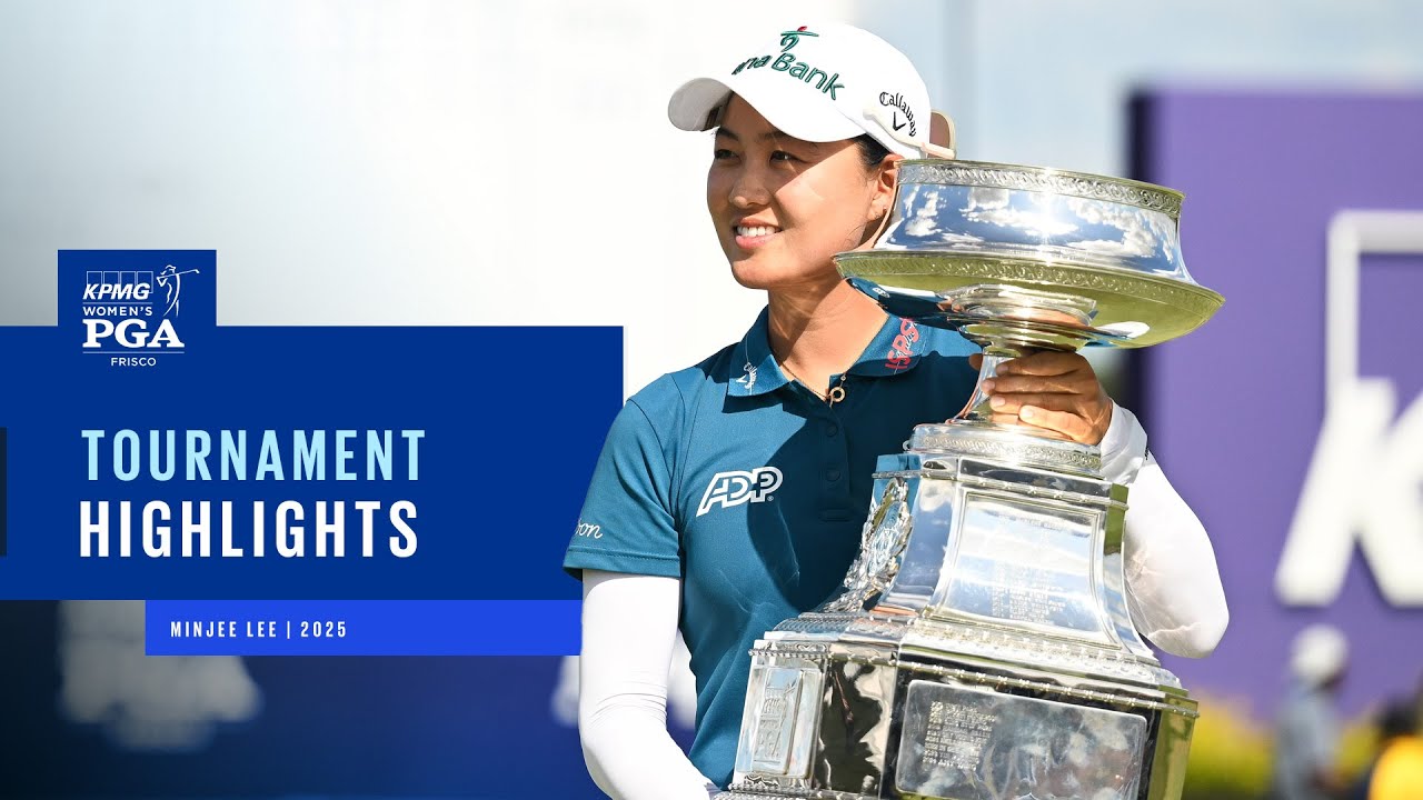 Minjee Lee Tournament Highlights | 2025 KPMG Women's PGA Championship