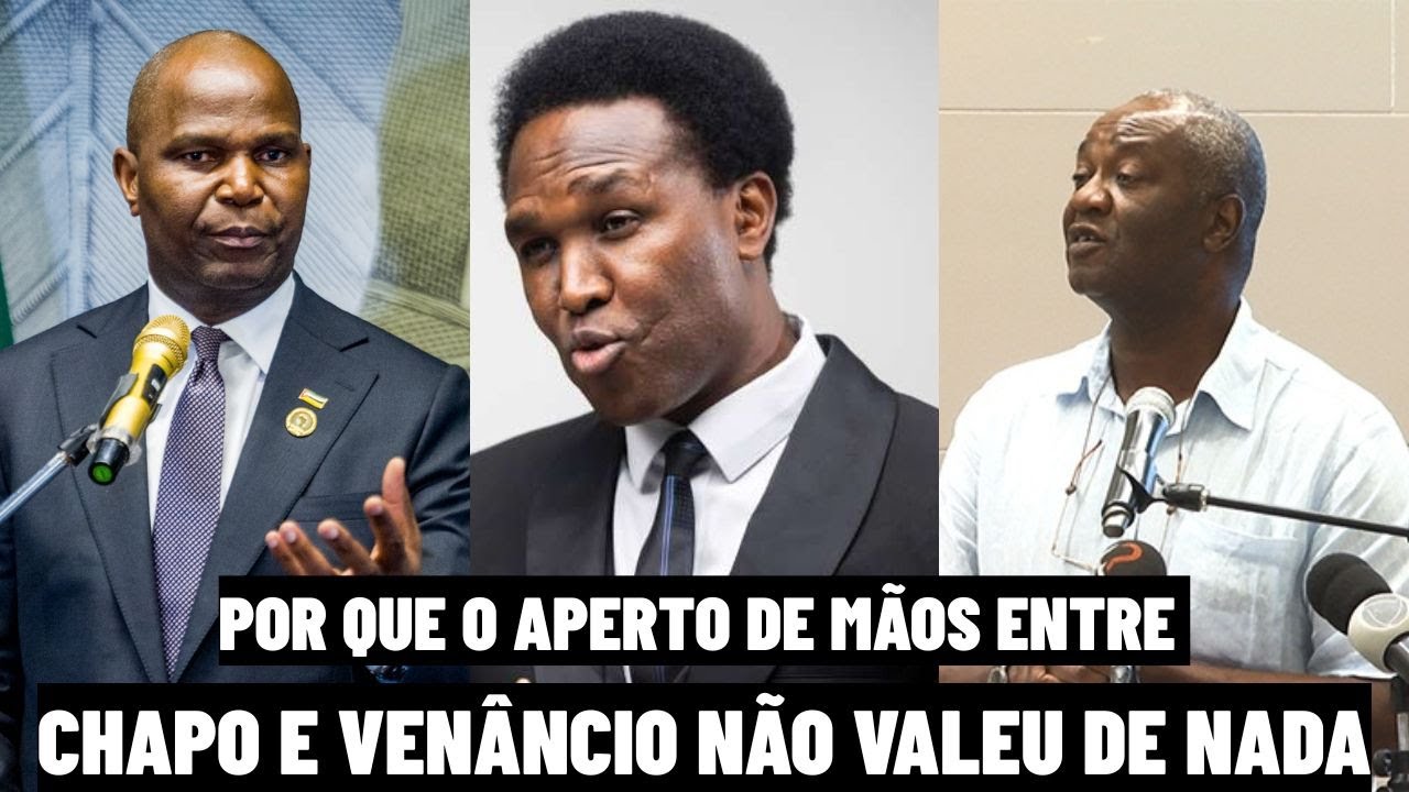 Por Que o Aperto de Mãos Entre Chapo e Venâncio Não Valeu de Nada, Segundo Severino Ngoenha.