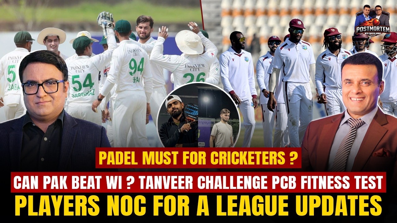 Can Pak Beat WI ? Tanveer Challenge PCB Fitness Test | Players NoC for a league Updates