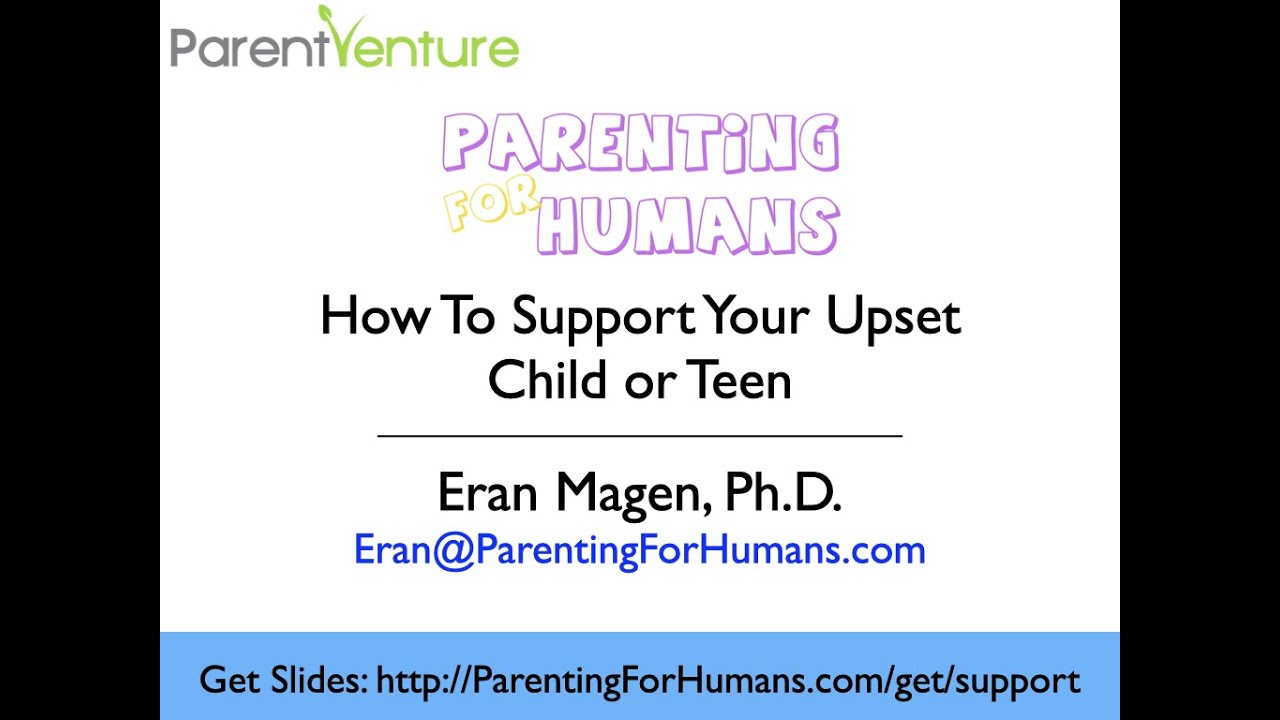 How to Support Your Upset Child or Teen - Parent Forum #17 (English)