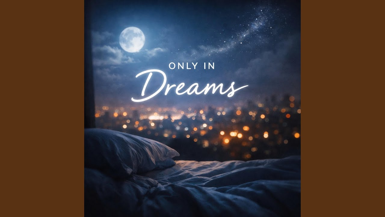Only in Dreams