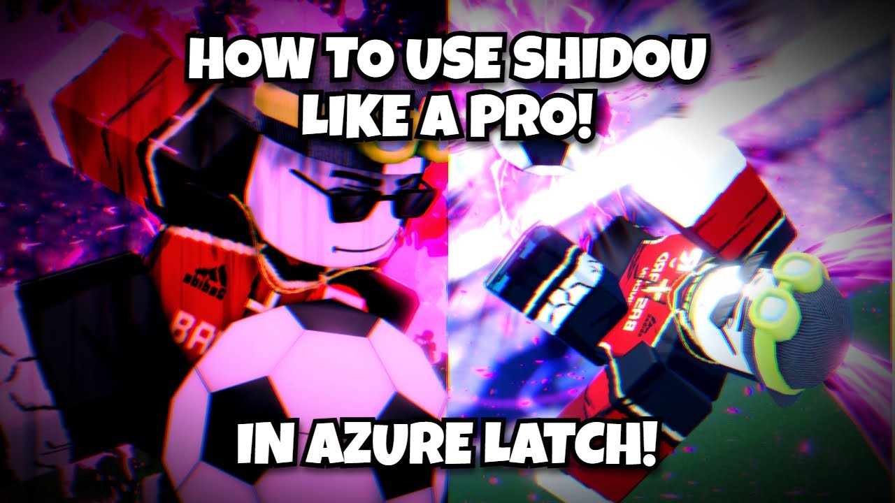 КАК ИСПОЛЬЗОВАТЬ SHIDOU КАК ПРОФИ! ||| Roblox Azure Latch