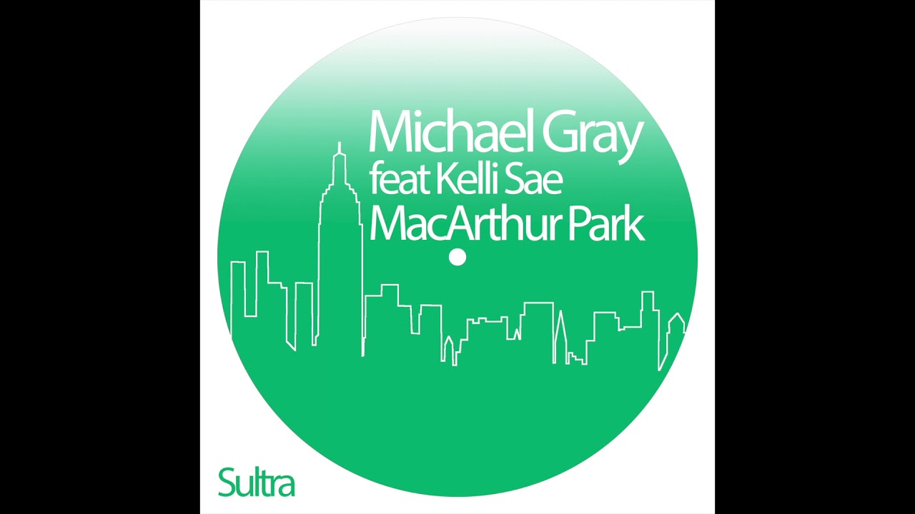 Michael Gray feat Kelli Sea - MacArthur Park