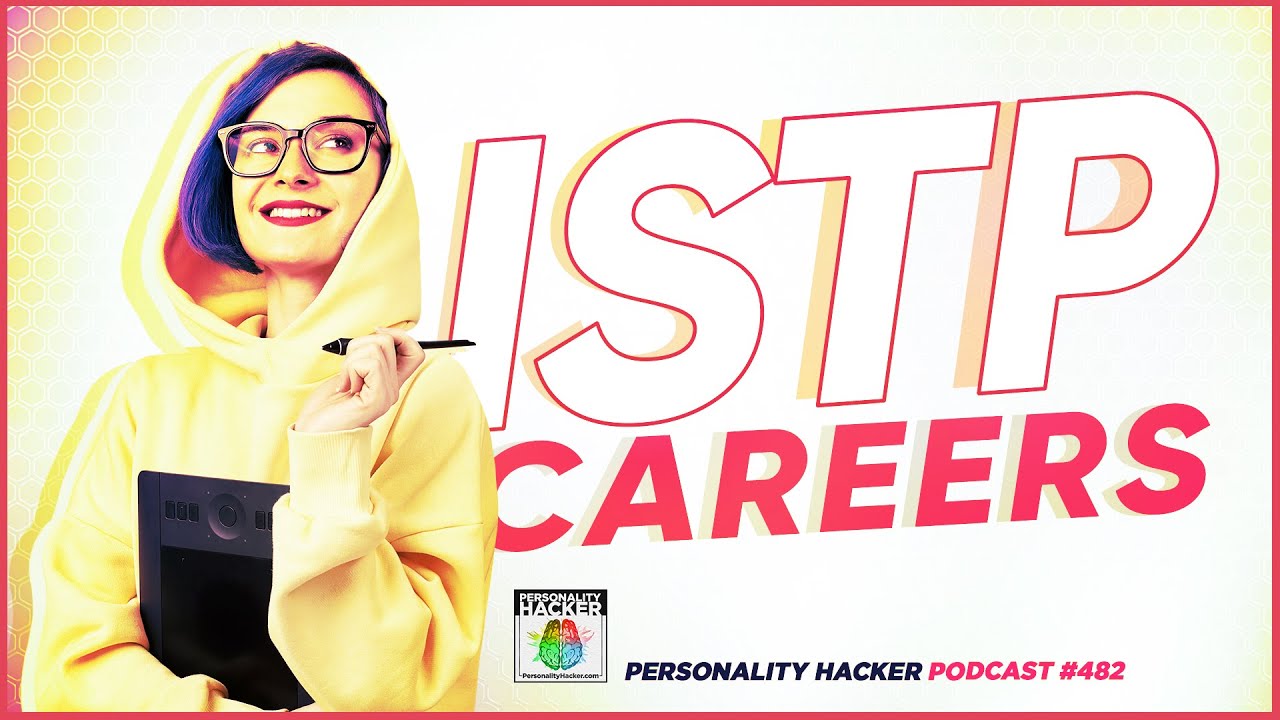ISTP Careers - 4 Work Styles Of The Personality Type | Ep 482 | PersonalityHacker.com