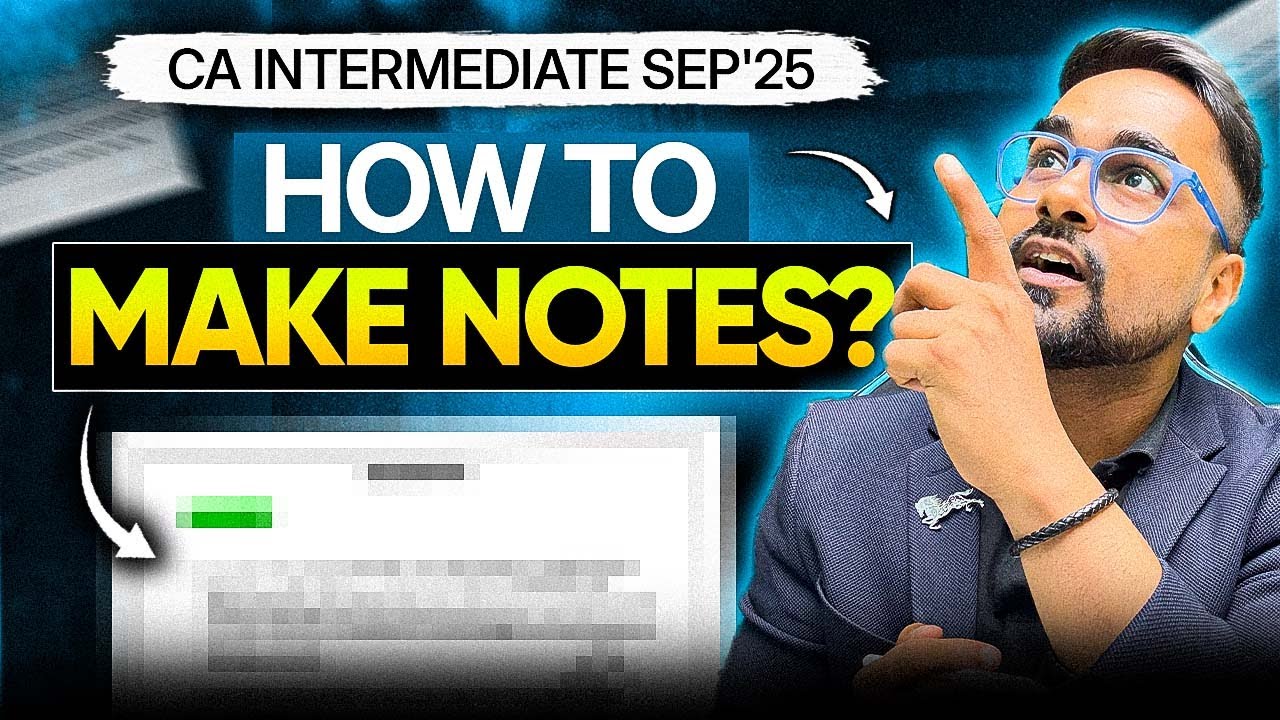 How to Make Effective Notes for CA Inter ✍️ | Ft. CA CS Shantam Gupta