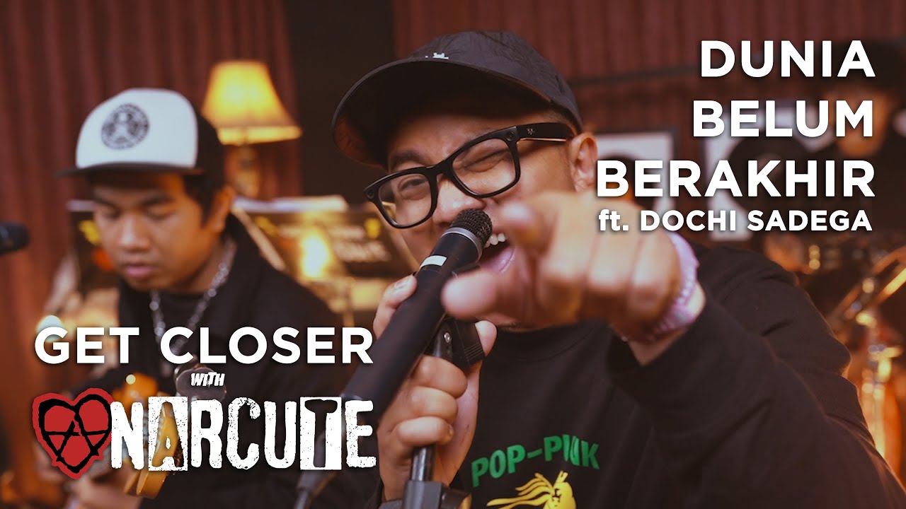 GET CLOSER with ANARCUTE feat. Dochi Sadega - Dunia Belum Berakhir
