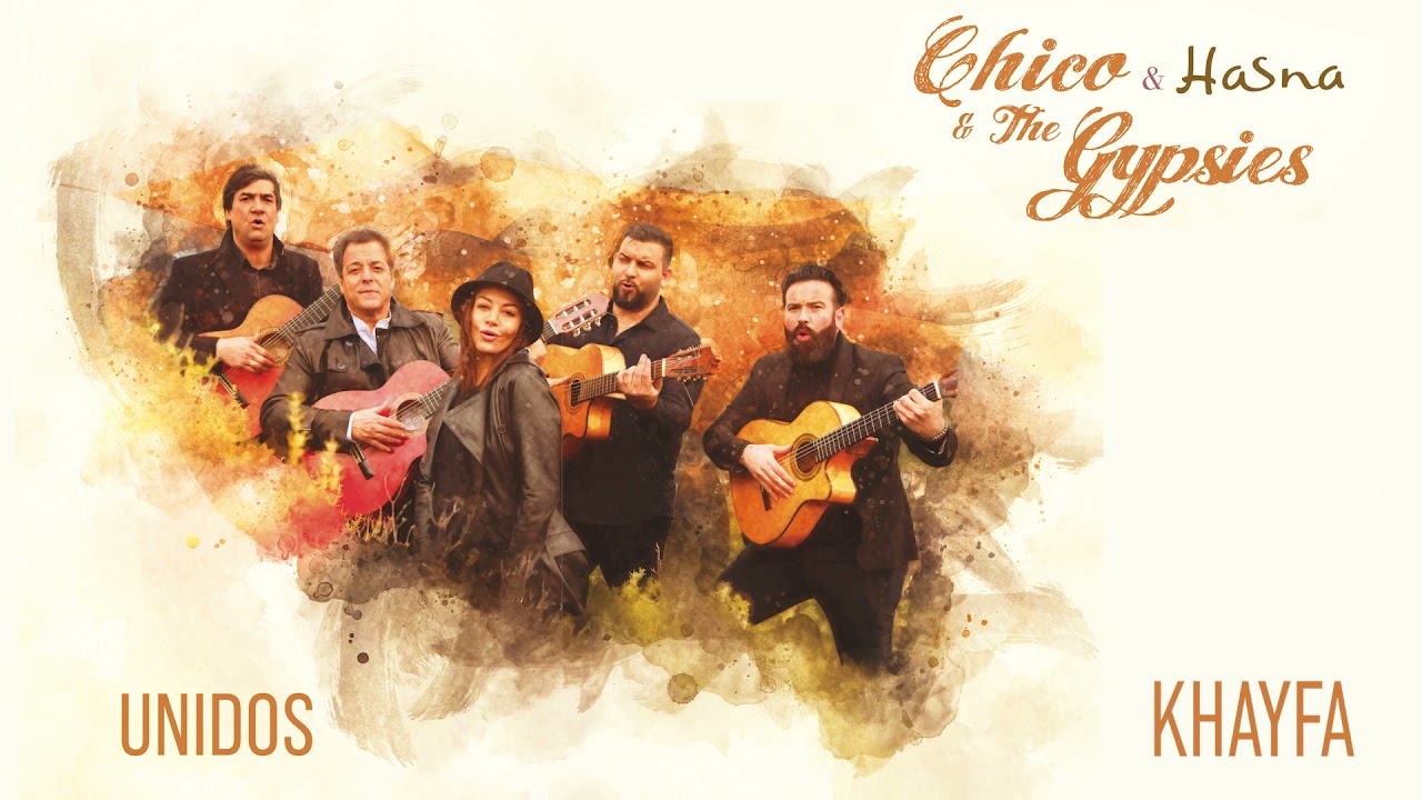 CHICO AND THE GYPSIES & HASNA   Unidos   14   Khayfa