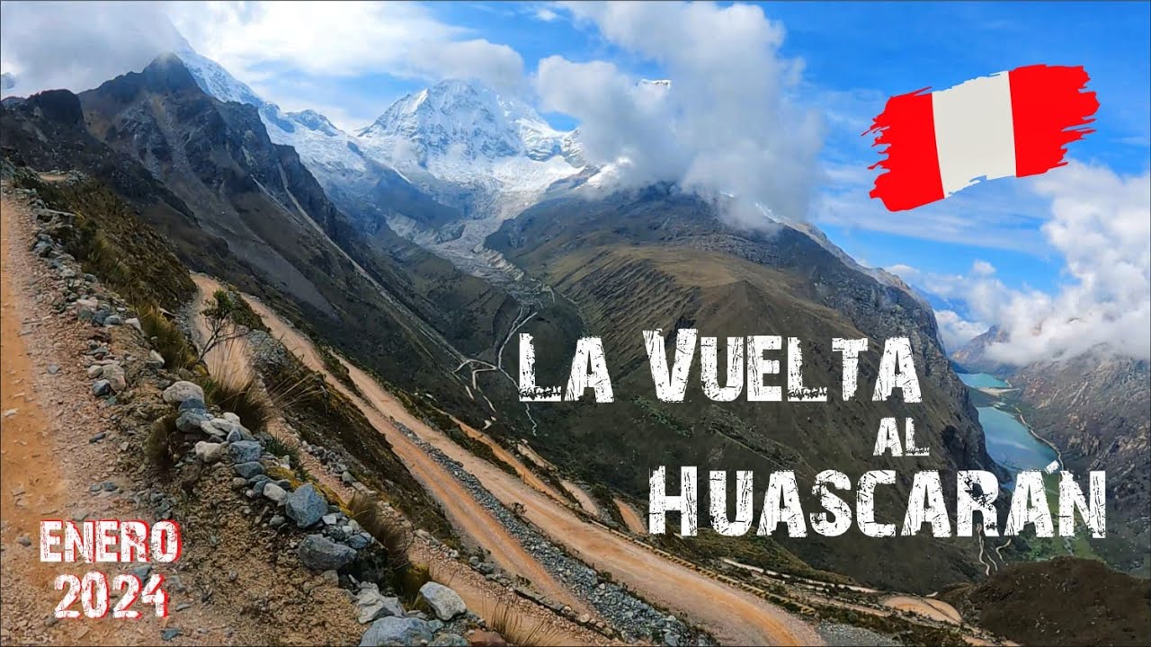 La Vuelta al Huascarán - Enero 2024 I Ancash - MRH The Best Adventure in the Andes!