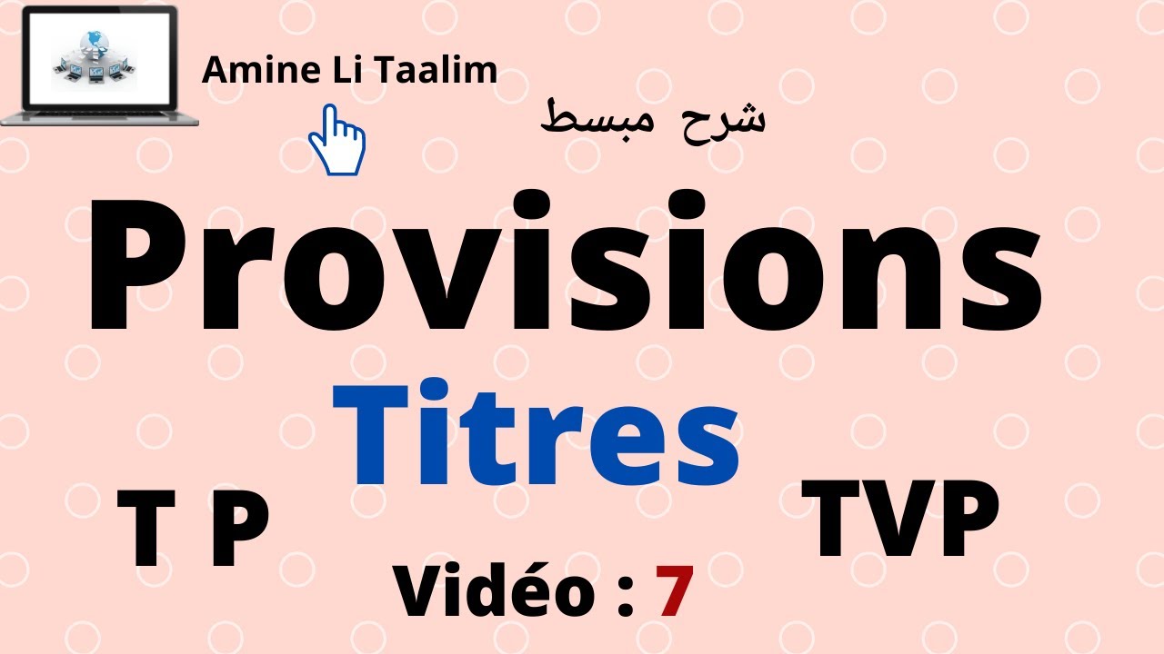 Provision Sur les Titres (TP : Titre de Participation et TVP : Titre et Valeurs de Placement) Cours