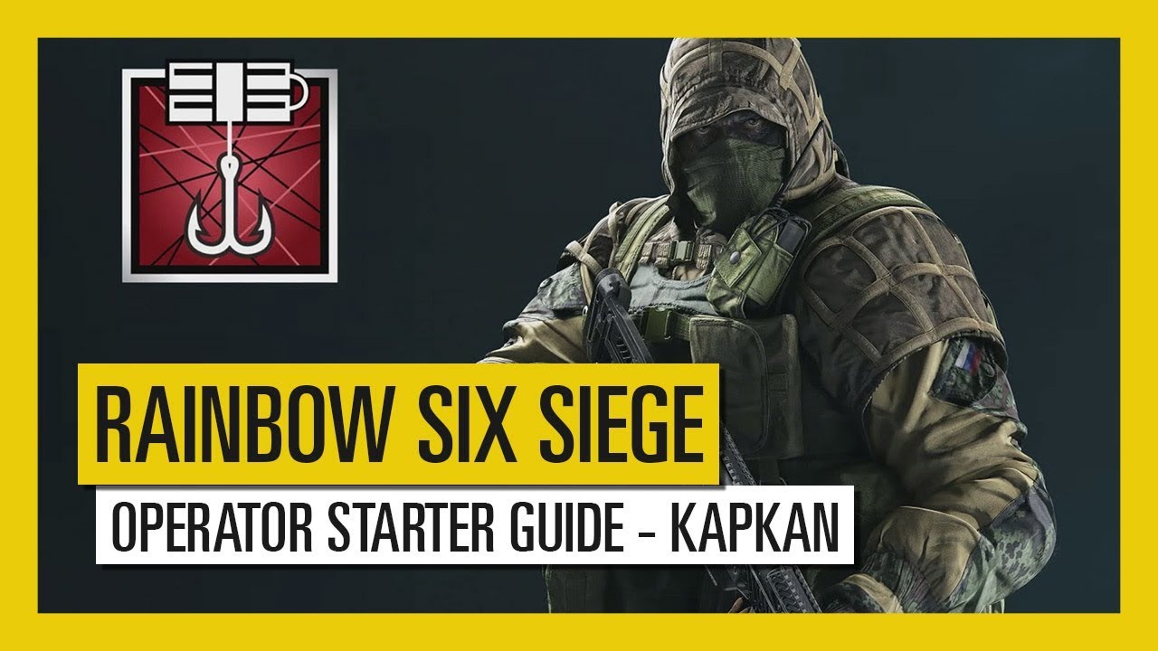 Tom Clancy’s Rainbow Six Siege – Operator Starter Guide Kapkan